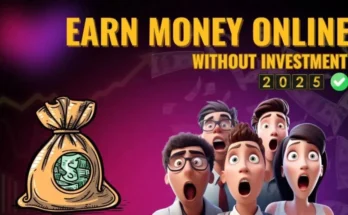 How to Earn Money Without Any Investment in 2025